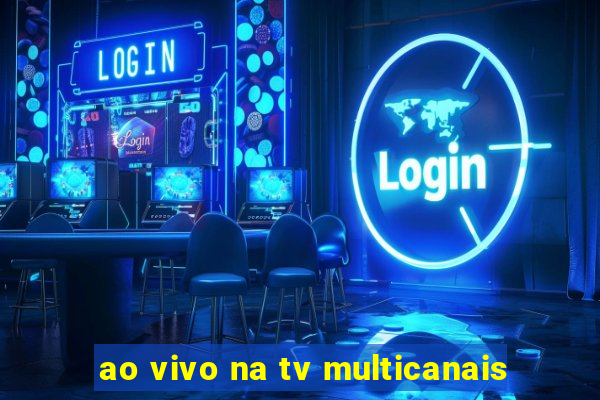 ao vivo na tv multicanais